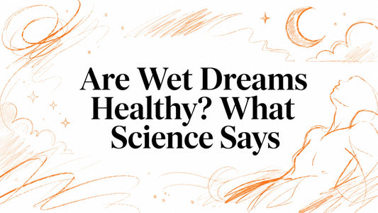 Are Wet Dreams Healthy? What Science Says
