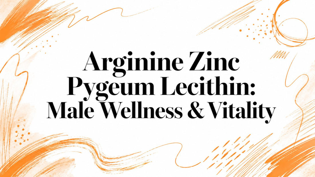 Arginine Zinc Pygeum Lecithin: Male Wellness & Vitality