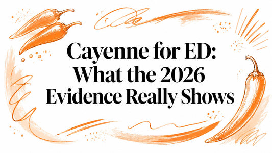 Cayenne for ED: What the 2026 Evidence Really Shows