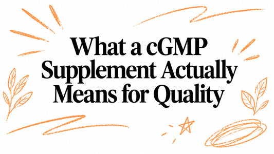 What a cGMP Supplement Actually Means for Quality