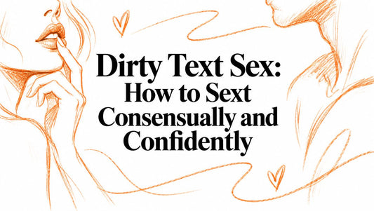 Dirty Text Sex: How to Sext Consensually and Confidently