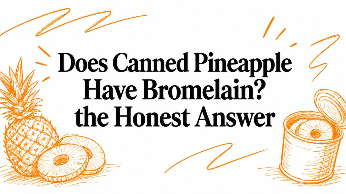 Does Canned Pineapple Have Bromelain? the Honest Answer