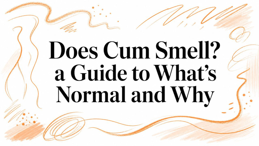 Does Cum Smell? a Guide to What's Normal and Why