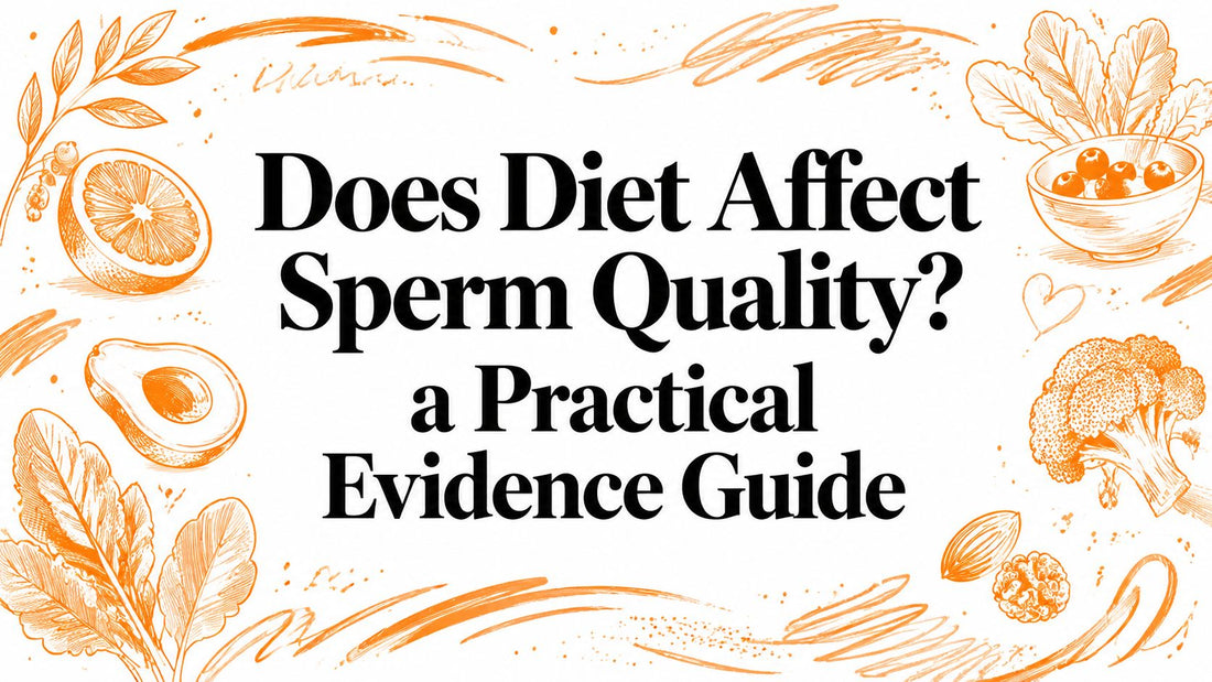 Does Diet Affect Sperm Quality? a Practical Evidence Guide