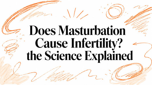 Does Masturbation Cause Infertility? the Science Explained