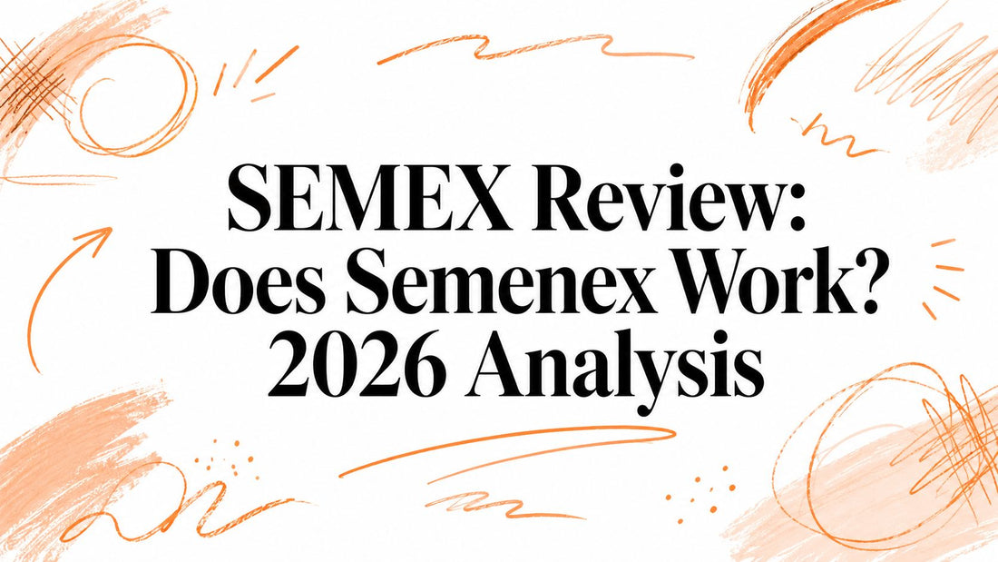 SEMEX Review: Does Semenex Work? 2026 Analysis