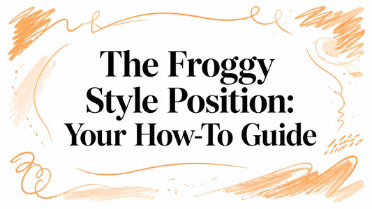 The Froggy Style Position: Your How-To Guide