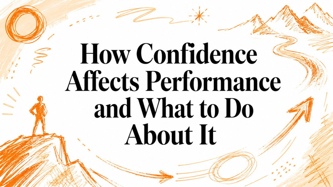 How Confidence Affects Performance and What to Do About It