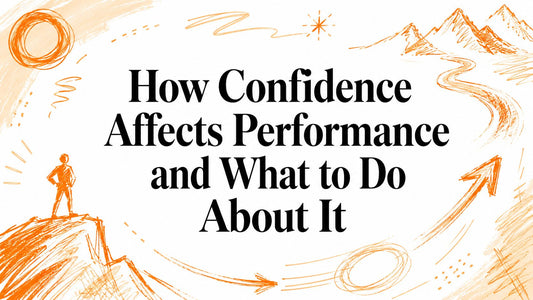 How Confidence Affects Performance and What to Do About It