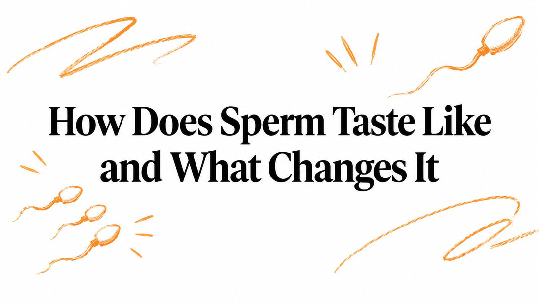 How Does Sperm Taste Like and What Changes It