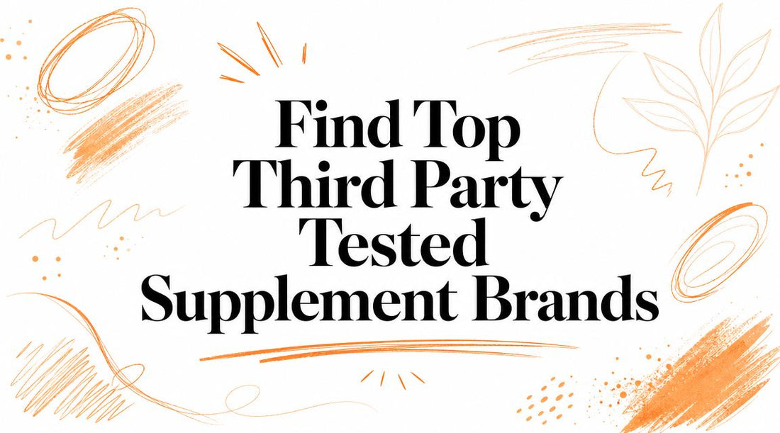 Find Top Third Party Tested Supplement Brands