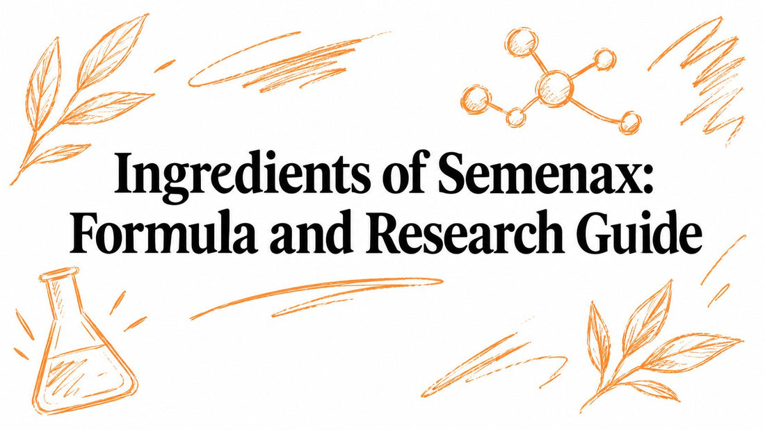 Ingredients of Semenax: Formula and Research Guide