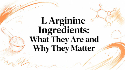 L Arginine Ingredients: What They Are and Why They Matter