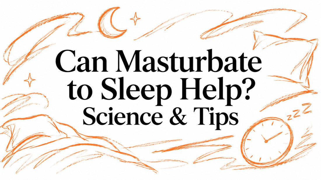 Can Masturbate to Sleep Help? Science & Tips