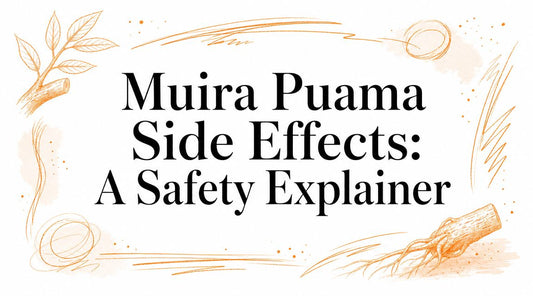 Muira Puama Side Effects: A Safety Explainer
