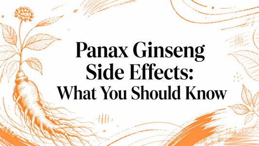 Panax Ginseng Side Effects: What You Should Know