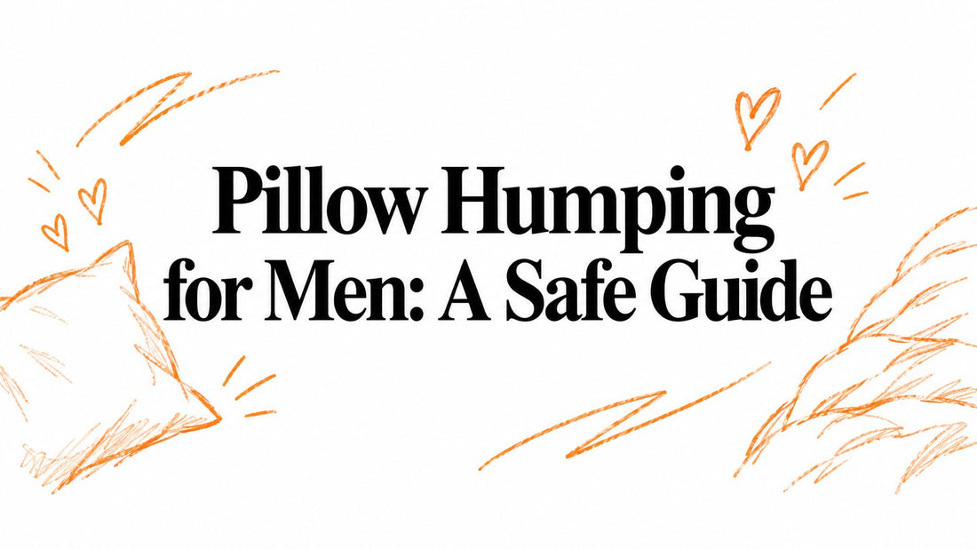 Pillow Humping for Men: A Safe Guide