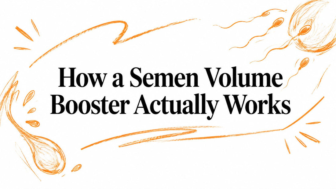 How a Semen Volume Booster Actually Works