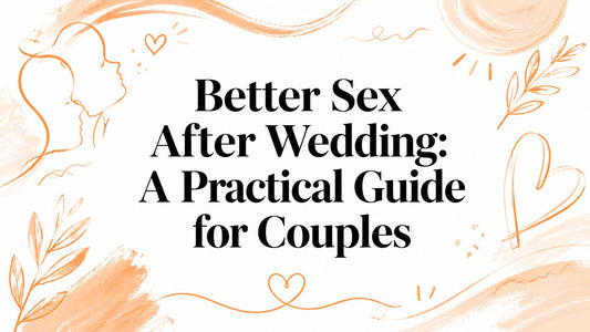 Better Sex After Wedding: A Practical Guide for Couples