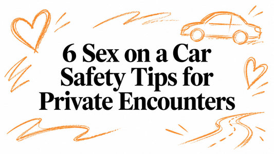 6 Sex on a Car Safety Tips for Private Encounters