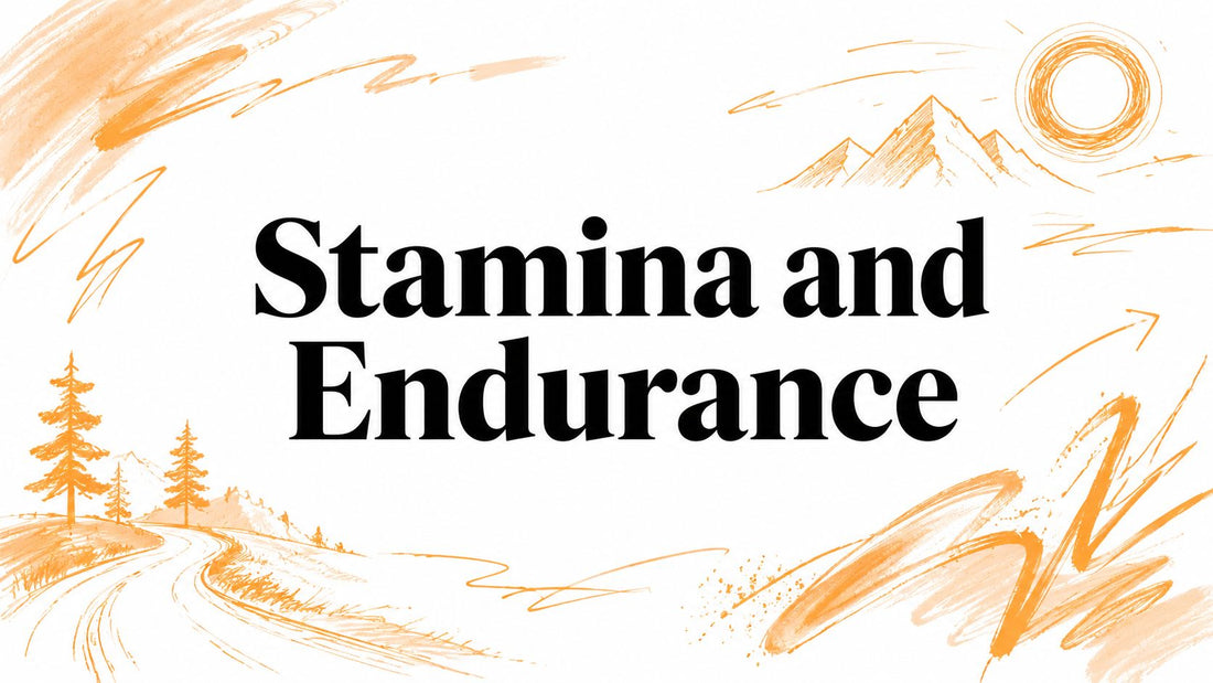 Stamina and Endurance
