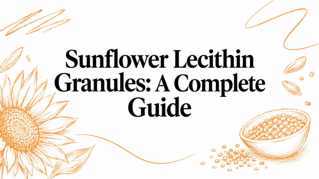 Sunflower Lecithin Granules: A Complete Guide