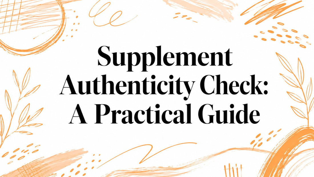Supplement Authenticity Check: A Practical Guide