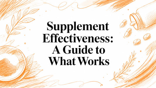Supplement Effectiveness: A Guide to What Works
