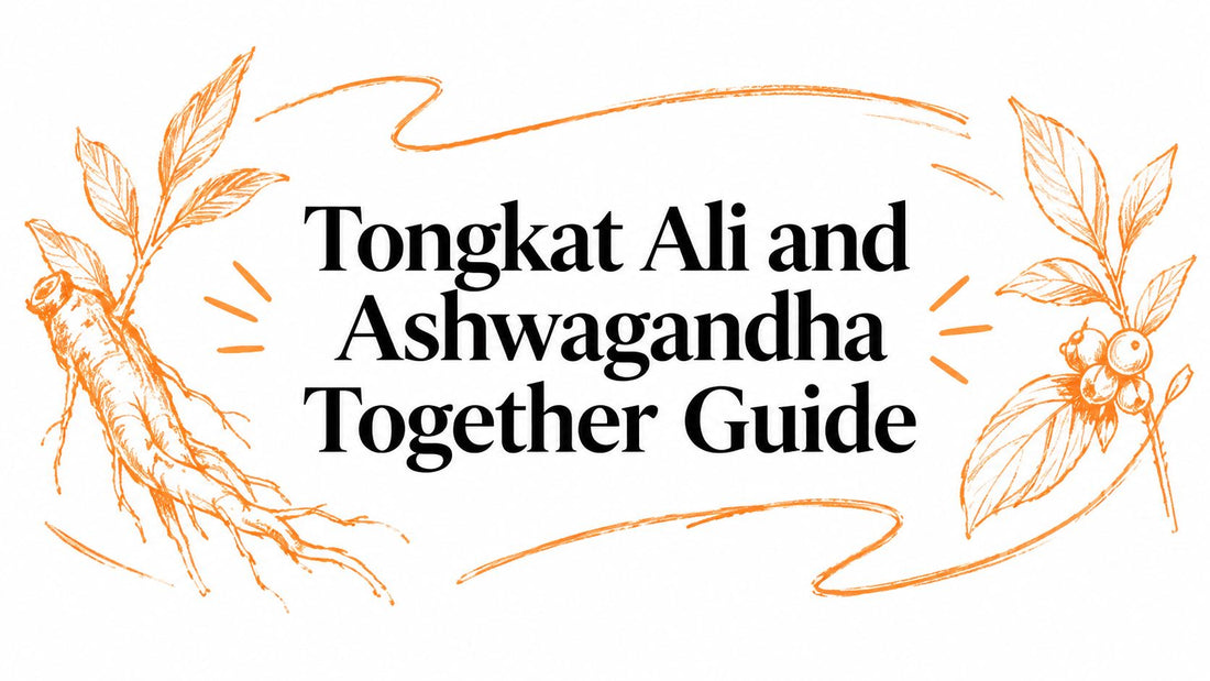 Tongkat Ali and Ashwagandha Together Guide