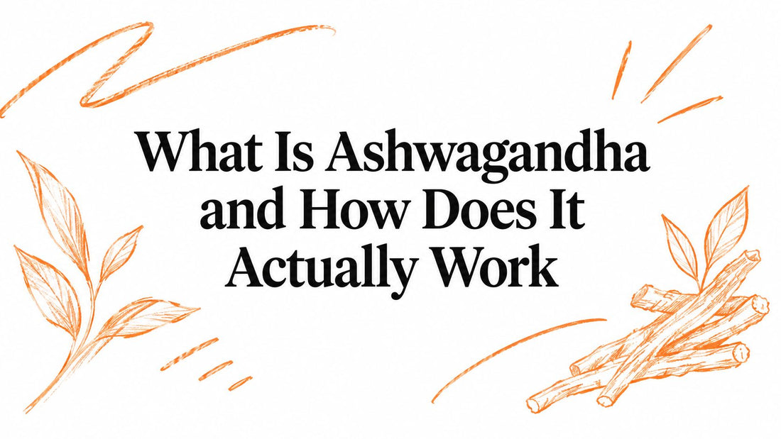 What Is Ashwagandha and How Does It Actually Work