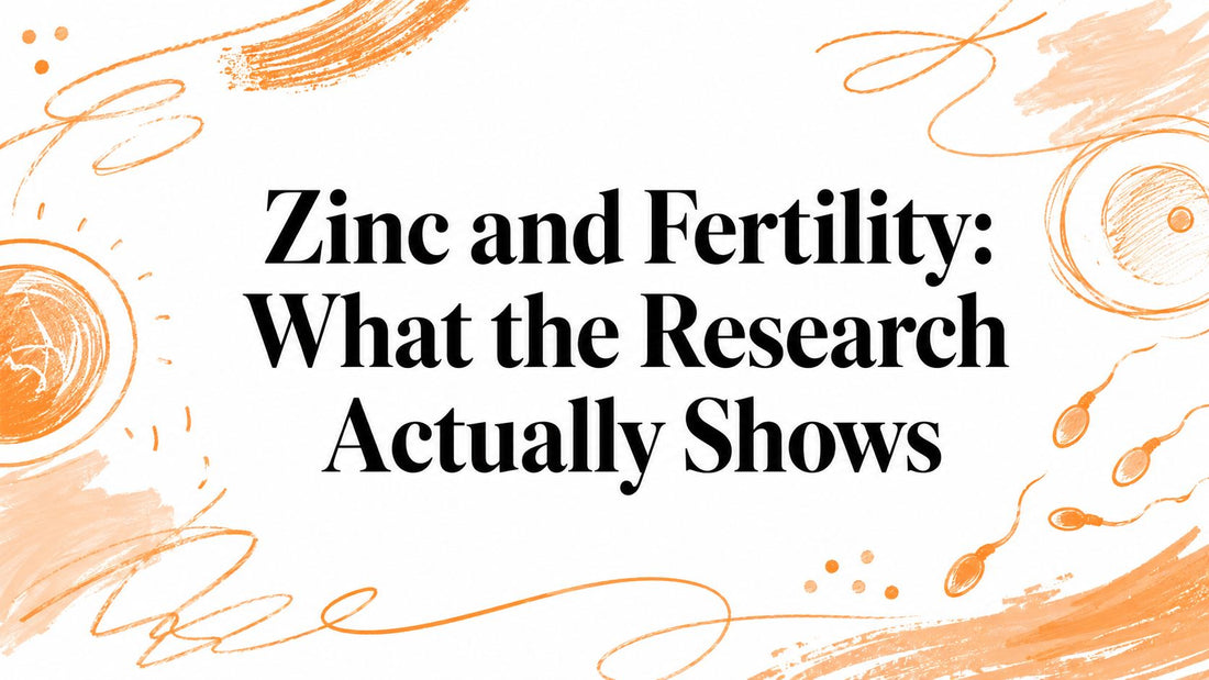 Zinc and Fertility: What the Research Actually Shows