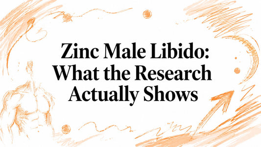 Zinc Male Libido: What the Research Actually Shows