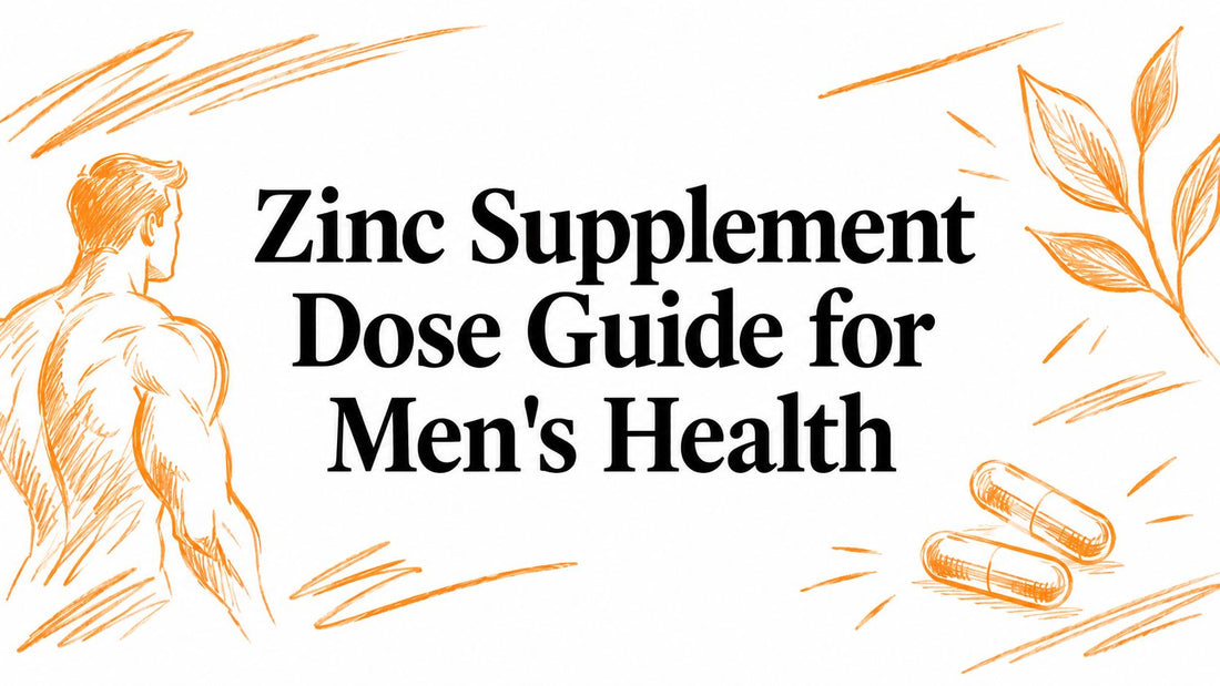 Zinc Supplement Dose Guide for Men's Health